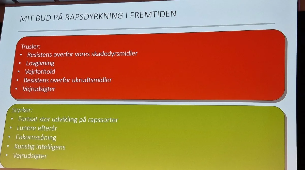 I den nærmeste fremtid ser Torben Føns disse trusler - men også styrker - i rapsdyrkning i Danmark.