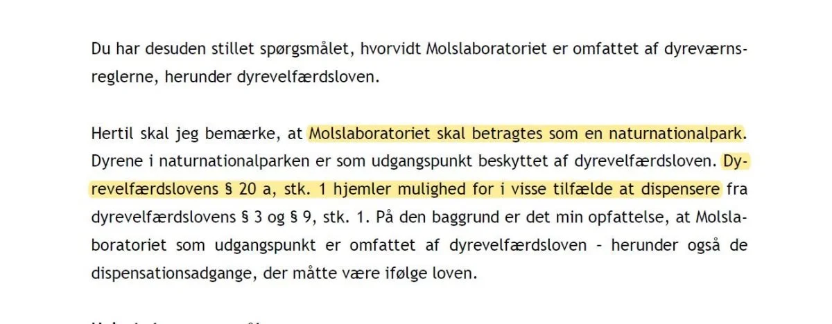 Effektivt Landbrug er kommet i besiddelse af et brev, som statsadvokaten har sendt til en anmelder af en dyreværnssag mod Molslaboratoriet, hvori statsadvokaten skriver, at der ikke bliver nogen straffesag. 
Det skyldes dels, at statsadvokaten betragter som en Naturnationalpark, samt at Molslaboratoriet har fået dispensation fra dyreværnsloven. 