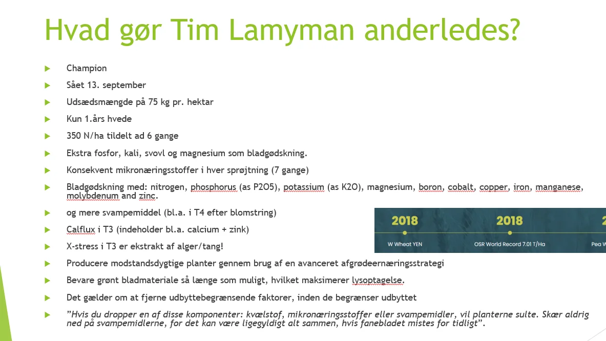 Vagn Lundsteen, AgroPro Danmark, har opstillet denne liste over, hvad Tim Lamyman gør anderledes end andre planteavlere - startende øverst med sorten DSV Champion.